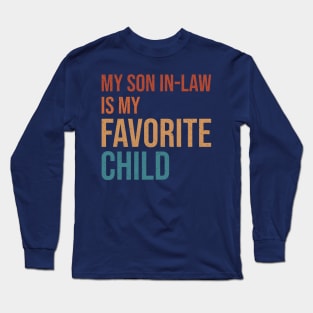 My Son In-Law Is My Favorite Child Long Sleeve T-Shirt